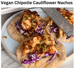 Vegan Chipotle Cauliflower Nachos