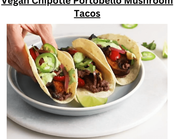 Vegan Chipotle Portobello Mushroom Tacos