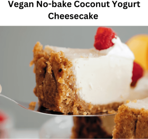 Vegan No-bake Coconut Yogurt Cheesecake
