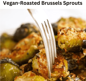 Vegan-Roasted Brussel Sprouts