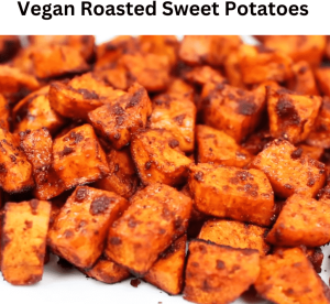 Vegan Roasted Sweet Potatoes